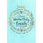 Unearthly Beauty by Magdalen Smith